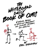The Whiteboard Daily Book of Cues : A Visual Guide to Efficient Movement for Coaches, Trainers, and Athletes-9781628601459