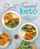 Plant-forward Keto : Flexible Recipes and Meal Plans to Add Variety, Stay Healthy & Eat the Rainbow-9781628601510