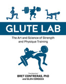 Glute Lab : The Art and Science of Strength and Physique Training-9781628603460