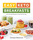 Easy Keto Breakfasts : 60+ Low-Carb Recipes to Jump-Start Your Day-9781628603668