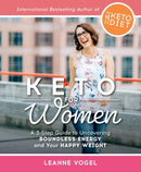 Keto For Women : A 3-Step Guide to Uncovering Boundless Energy and Your Happy Weight-9781628603705