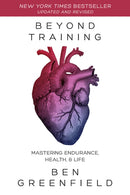 Beyond Training : Mastering Endurance, Health & Life-9781628603767