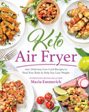 Keto Air Fryer : 100+ Delicious Low-Carb Recipes to Heal Your Body & Help You Lose Weight-9781628603910