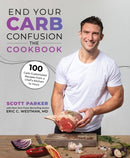 End Your Carb Confusion: The Cookbook : 100 Carb-Customized Recipes from a Chef's Kitchen to Yours-9781628604634