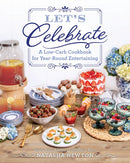 Let's Celebrate : A Low-Carb Cookbook for Year-Round Entertaining-9781628604757