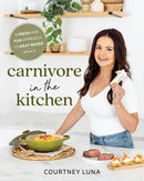 Carnivore in the Kitchen : A Fresh and Fun Approach to Meat-Based Meals-9781628605051