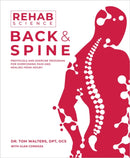 Rehab Science: Back and Spine : Protocols and Exercise Programs for Overcoming Pain and Healing from Injury-9781628605334