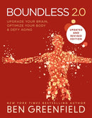 Boundless : Upgrade Your Brain, Optimize Your Body & Defy Aging (Updated and Revised)-9781628605396