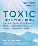 Toxic 2nd Edition : Heal Your Body from Mold Toxicity, Lyme Disease, Multiple Chemical Sensitivities , and Chronic Environmental Illness-9781628605662