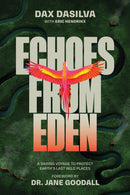 Echoes from Eden : A Daring Voyage to Protect Earth's Last Wild Places-9781628605693