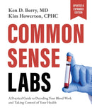 Common Sense Labs : A Practical Guide to Decoding Your Blood Work and Taking Control of Your Health (Updated and Expanded Edition)-9781628606010
