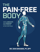 The Pain-Free Body : Simple Stretches and Exercises for Common Aches and Pains-9781628606133