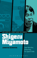 Shigeru Miyamoto : Super Mario Bros., Donkey Kong, The Legend of Zelda-9781628923889