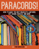 Paracord! : How to Make the Best Bracelets, Lanyards, Key Chains, Buckles, and More-9781629148199