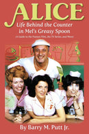Alice : Life Behind the Counter in Mel's Greasy Spoon (A Guide to the Feature Film, the TV Series, and More)-9781629334264