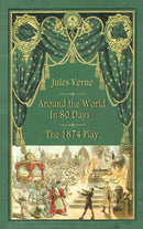 Around the World in 80 Days - The 1874 Play (hardback)-9781629335506