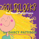 Goldilocks : The Name-Fame-Dame-9781629441634