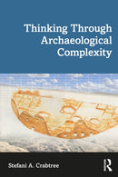 Thinking through Archaeological Complexity-9781629585550