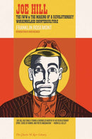 Joe Hill : The IWW & the Making of a Revolutionary Workingclass Counterculture-9781629631196
