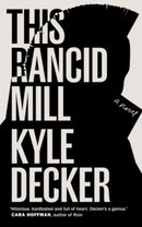 This Rancid Mill : An Alex Damage Novel-9781629633701