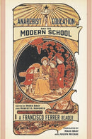 Anarchist Education And The Modern School : A Francisco Ferrer Reader-9781629635095