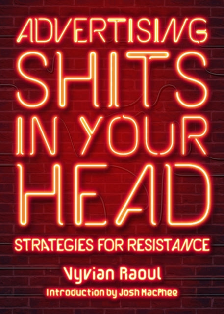 Advertising Shits in Your Head : Strategies for Resistance-9781629635743