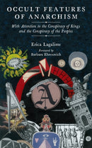 Occult Features Of Anarchism : With Attention to the Conspiracy of Kings and the Conspiracy of the Peoples-9781629635798