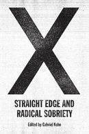 X: Straight Edge and Radical Sobriety-9781629637167