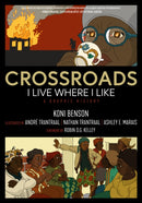 Crossroads : I Live Where I Like: A Graphic History-9781629638355