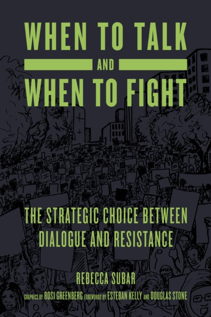 When To Talk And When To Fight : The Strategic Choice between Dialogue and Resistance-9781629638362
