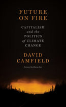 Future On Fire : Capitalism and the Politics of Climate Change-9781629639376