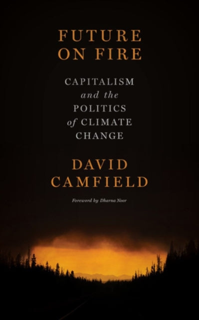 Future On Fire : Capitalism and the Politics of Climate Change-9781629639376