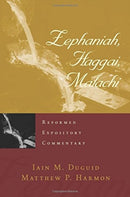 Reformed Expository Commentary: Zephaniah, Haggai, Malachi-9781629951980