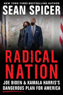 RADICAL NATION : The Dangerous Scheme to Change America-9781630061715
