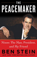 THE PEACEMAKER : Richard Nixon the Man, Patriot, President, and Visionary-9781630062019