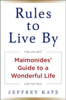 RULES TO LIVE BY : The Wisdom of Maimonides-9781630062453