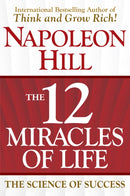 The 12 Miracles of Life : The Science of Success-9781630062866