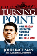 Turning Point : How the Invasion of Grenada Led to the Fall of the Soviet Union and the End of the Cold War-9781630062880