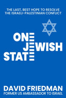 One Jewish State : The Last, Best Chance to Resolve the Israeli-Palestinian Conflict-9781630062941