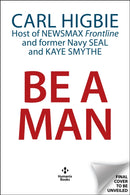 Be a Man : Mentally Tough, Physically Strong, Morally Straight, and Financially Independent-9781630063252