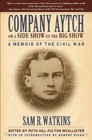 Company Aytch or a Side Show of the Big Show : A Memoir of the Civil War-9781630263027