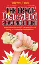 The Great Disneyland Scavenger Hunt : A Detailed Path throughout the Disneyland and Disney's California Adventure Parks-9781630477769