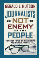Journalists Are Not the Enemy of the People-9781630504366