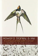 Howard, Stanley, and Me : Dust-Jacket: A Long Journey with Cancer-9781630504502