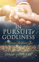 In Pursuit of Godliness : 35 Years Without Sex-9781630505110