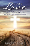 God's Love Language : Why Do Bad Things Happen to Good People-9781630509385
