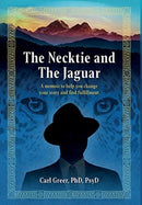 The Necktie and the Jaguar : A memoir to help you change your story and find fulfillment-9781630519049