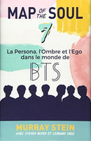 Map of the Soul : La Persona, l'Ombre et l'Ego dans le monde de BTS [Map of the Soul: 7 - French Edition]-9781630519131
