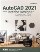 AutoCAD 2021 for the Interior Designer-9781630573492