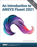 An Introduction to ANSYS Fluent 2021-9781630574628